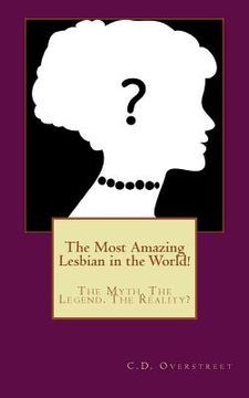 portada The Most Amazing Lesbian in the World!: The Myth. The Legend. The Reality? (en Inglés)
