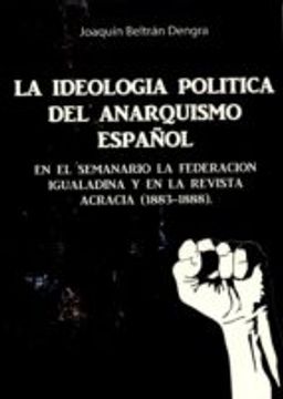 portada IDEOLOGIA POLITICA DEL ANARQUISMO ESPAÑOL (En papel)