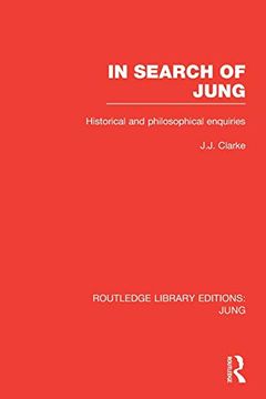 portada In Search of Jung (Rle: Jung): Historical and Philosophical Enquiries (Routledge Library Editions: Jung):