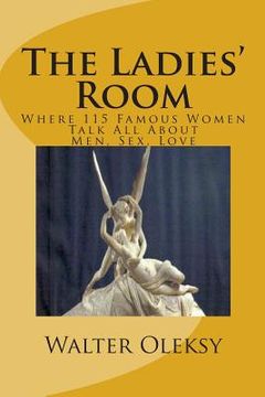 portada The Ladies' Room: Where 100 Famous Women Talk All about Men (in English)
