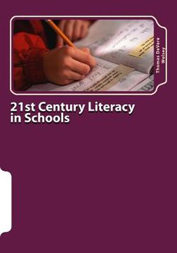 portada 21st Century Literacy in Schools: The Parents' Guide (en Inglés)