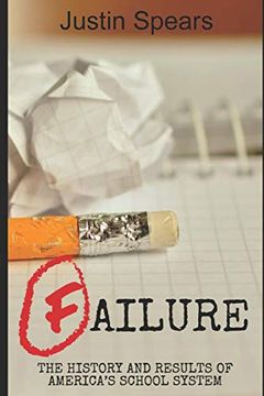 portada Failure: The History and Results of America's School System (en Inglés)