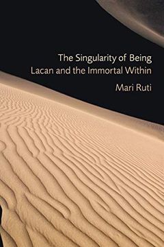 portada The Singularity of Being: Lacan and the Immortal Within (Psychoanalytic Interventions) (in English)