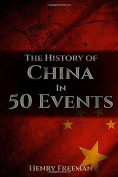 portada The History of China in 50 Events: (Opium Wars - Marco Polo - Sun Tzu - Confucius - Forbidden City - Terracotta Army - Boxer Rebellion)