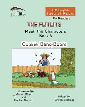 portada THE FLITLITS, Meet the Characters, Book 8, Cookie Bang-Boom, 8+Readers, U.K. English, Supported Reading: Read, Laugh and Learn (en Inglés)