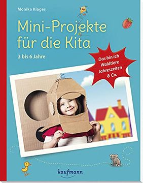 portada Mini-Projekte für die Kita: 3? 6 Jahre: Das bin Ich, Waldtiere, Jahreszeiten & co (Praxisideen für Kindergarten und Kita) (in German)