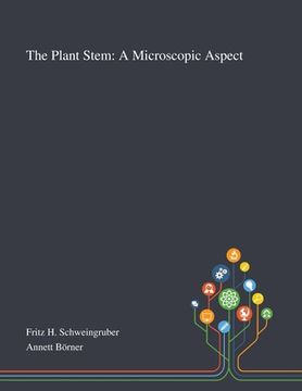 portada The Plant Stem: A Microscopic Aspect (en Inglés)