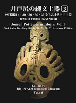 portada Jomon Potteries in Idojiri Vol. 3: Sori Ruins Dwelling Site #4, #20, #29, #30, #32 (en Japonés)