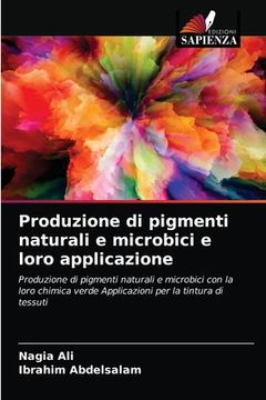 portada Produzione di pigmenti naturali e microbici e loro applicazione (in Italian)