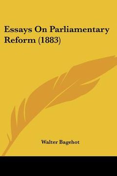portada essays on parliamentary reform (1883) (en Inglés)