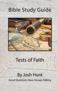 portada Bible Study Guide -- Tests of Faith: Good Questions Have Groups Talking (en Inglés)