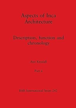 portada Aspects of Inca Architecture, Part ii: Description, Function and Chronology