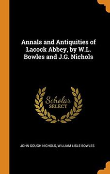 portada Annals and Antiquities of Lacock Abbey, by W. La Bowles and J. G. Nichols 