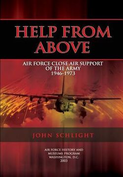 portada Help From Above: Air Force Close Air Support of the Army 1946-1973 (en Inglés)