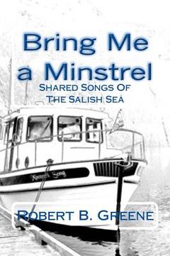 portada Bring Me a Minstrel: Shared Songs Of The Salish Sea (en Inglés)