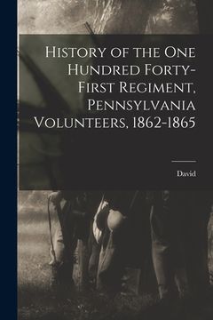 portada History of the One Hundred Forty-first Regiment, Pennsylvania Volunteers, 1862-1865