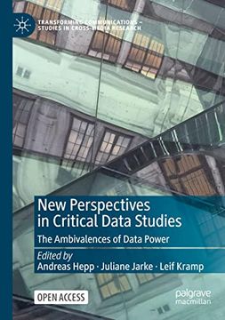 portada New Perspectives in Critical Data Studies: The Ambivalences of Data Power