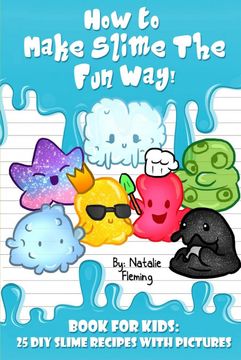 portada How to Make Slime the fun Way! Book for Kids: 25 diy Slime Recipes With Pictures 