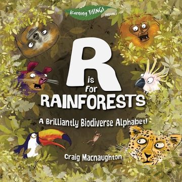 portada R is for Rainforests: A Brilliantly Biodiverse Alphabet! (en Inglés)