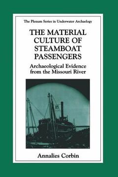 portada The Material Culture of Steamboat Passengers: Archaeological Evidence from the Missouri River