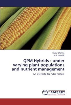 portada QPM Hybrids : under varying plant populations and nutrient management: An alternate for Pulse Protein