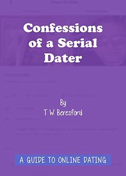 portada Confessions of a Serial Dater: A Guide to Online Dating 