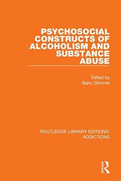 portada Psychosocial Constructs of Alcoholism and Substance Abuse (Routledge Library Editions: Addictions) (en Inglés)