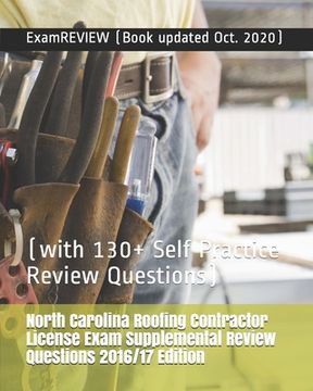 portada North Carolina Roofing Contractor License Exam Supplemental Review Questions 2016/17 Edition: (with 130+ Self Practice Review Questions) (in English)