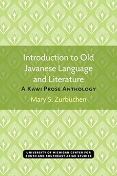 portada Introduction to old Javanese Language and Literature: A Kawi Prose Anthology (Michigan Series in South and Southeast Asian Languages and Linguistics) (in English)
