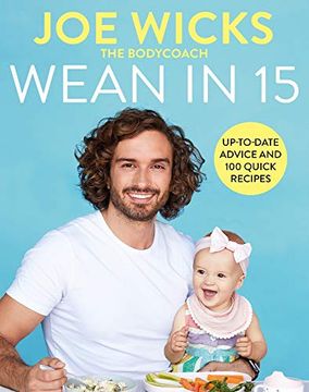 portada Wean in 15: Weaning Advice and 100 Quick Recipes 