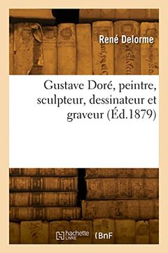 portada Gustave Doré, Peintre, Sculpteur, Dessinateur et Graveur (in French)