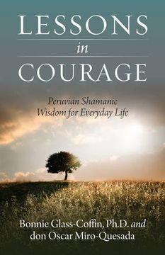 portada Lessons in Courage: Peruvian Shamanic Wisdom for Everyday Life