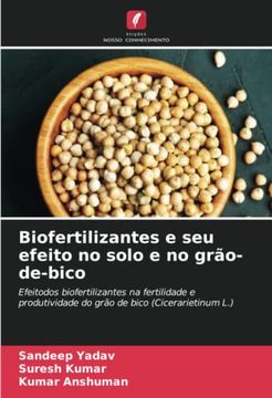 portada Biofertilizantes e seu Efeito no Solo e no Grão-De-Bico: Efeitodos Biofertilizantes na Fertilidade e Produtividade do Grão de Bico (Cicerarietinum l. ) (libro en Portugués)