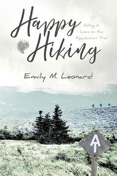 portada Happy Hiking: Falling in love on the Appalachian Trail (en Inglés)