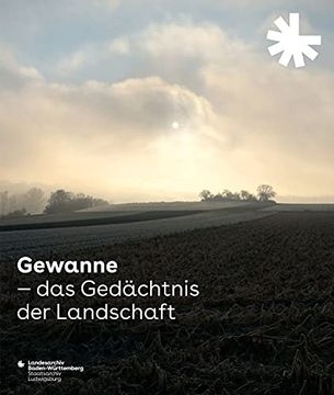 portada Gewanne - Das Gedachtnis Der Landschaft: Katalog Zur Ausstellung Im Staatsarchiv Ludwigsburg (en Alemán)