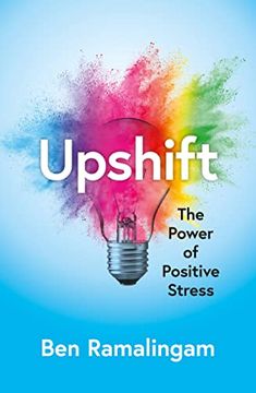 portada Upshift: Turning Pressure Into Performance and Crisis Into Creativity (in English)