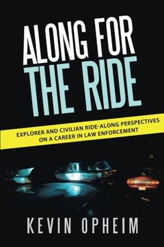 portada Along for the Ride: Explorer and Civilian Ride-Along Perspectives on a Career in law Enforcement (en Inglés)