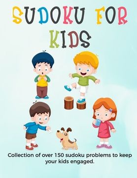 portada Sudoku for Kids: A collection of sudoku puzzles for kids to learn how to play from beginners to advanced level - sudoku with answers gi (en Inglés)