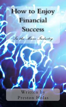 portada How to Enjoy Financial Success in the Music Industry (en Inglés)