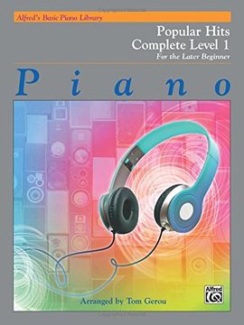 portada Alfred's Basic Piano Library Popular Hits Complete, Bk 1: For the Later Beginner (en Inglés)