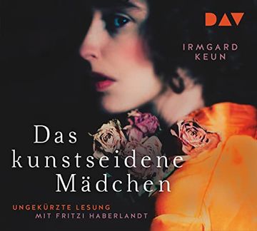 portada Das Kunstseidene Mädchen: Ungekürzte Lesung mit Fritzi Haberlandt (4 Cds) (Irmgard Keun) (in German)