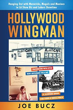 portada Hollywood Wingman: Hanging out With Mavericks, Moguls, and Maniacs in la Show biz and Lakers Showtime (en Inglés)