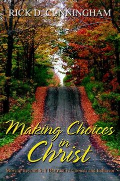 portada making choices in christ: moving beyond self destructive choices and behavior (en Inglés)