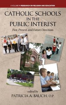 portada Catholic Schools and the Public Interest: Past, Present, and Future Directions (Hc) (en Inglés)