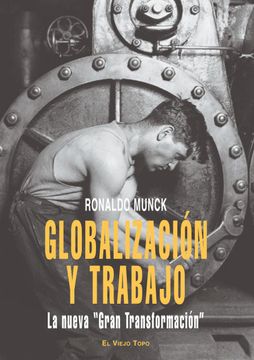 portada Globalización y Trabajo: La Nueva "Gran Transformación" (in Spanish)