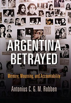 portada Argentina Betrayed: Memory, Mourning, and Accountability (Pennsylvania Studies in Human Rights) 