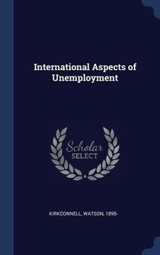portada International Aspects of Unemployment (en Inglés)