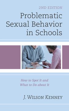 portada Problematic Sexual Behavior in Schools: How to Spot It and What to Do about It, 2nd Edition (en Inglés)