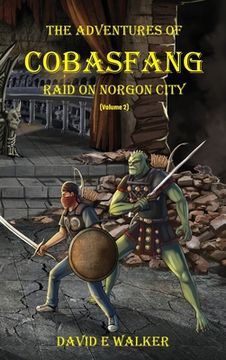 portada The Adventures of Cobasfang: Raid on Norgon City (Volume2) (in English)