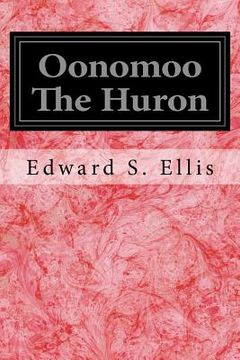portada Oonomoo The Huron (en Inglés)